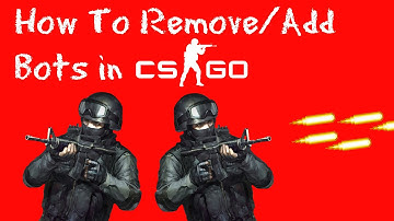 How to add/remove bots in CSGO