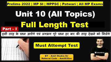 Full length Test | All Topics | Unit 10 | MPPSC Prelims 2022 | Part -1 | Amit Shukla Sir | Unacademy