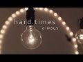 Hardtimes  always live at white room