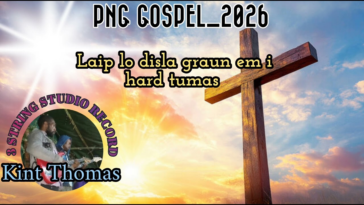 Png gospel_laip lo disla graun_2026