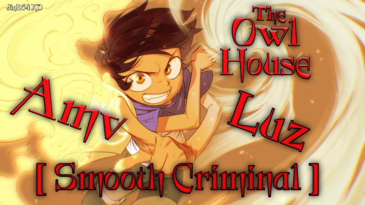 Luz Amv Smooth Criminal | The Owl House AMV Michael Jackson | Jin264XD