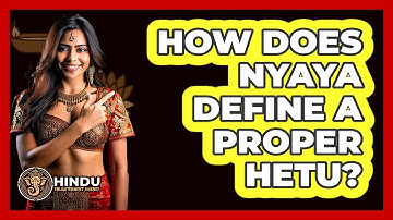 How Does Nyaya Define A Proper Hetu?