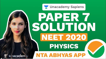 NTA Abhyas App | Paper 7  Solution | Physics | NEET 2020 | Tamanna Chaudhary | Unacademy Sapiens