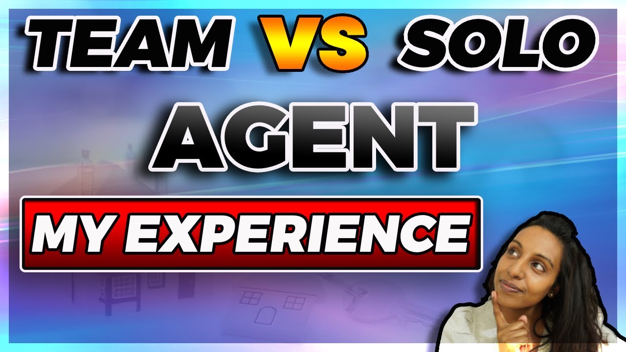 REAL ESTATE TEAM VS SOLO AGENT MY EXPERIENCE AND WHICH ONE I CHOOSE YouTube