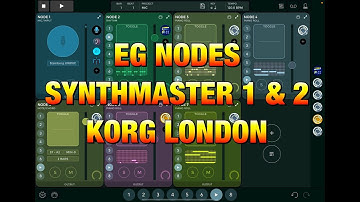 EG NODES - SynthMaster One & Two - KORG London - Session Building from Scratch - iPad