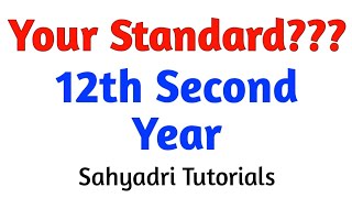 Your Standard??? 12th Second Year | Sahyadri Tutorials