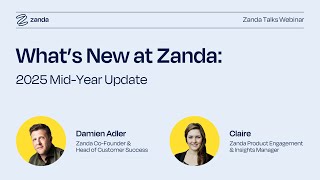 Zanda Talks | What's New at Zanda: 2025 Mid-Year Update