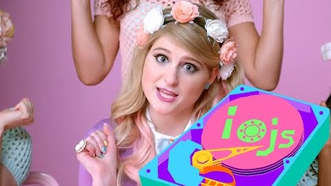 With apologies to Meghan Trainor - All About that io.js Fork. What