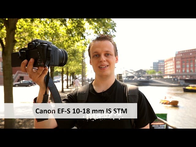 Canon EF-S 10-18mm Test [Deutsch] f/4.5-5.6 im YouTube | - STM IS Ultraweitwinkel-Objektiv