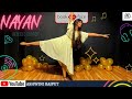 Nayan song| Dhvani B Jubin N | Lijo G Dj Chetas |nayan dance|bollywood| Ashwini Rajput choreography
