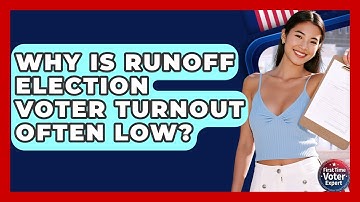 Why Is Runoff Election Voter Turnout Often Low? - First Time Voter Expert