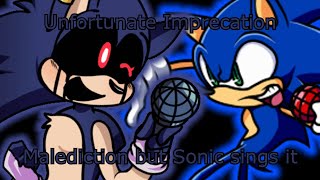 Unfortunate Imprecation | Malediction but Sonic sings it