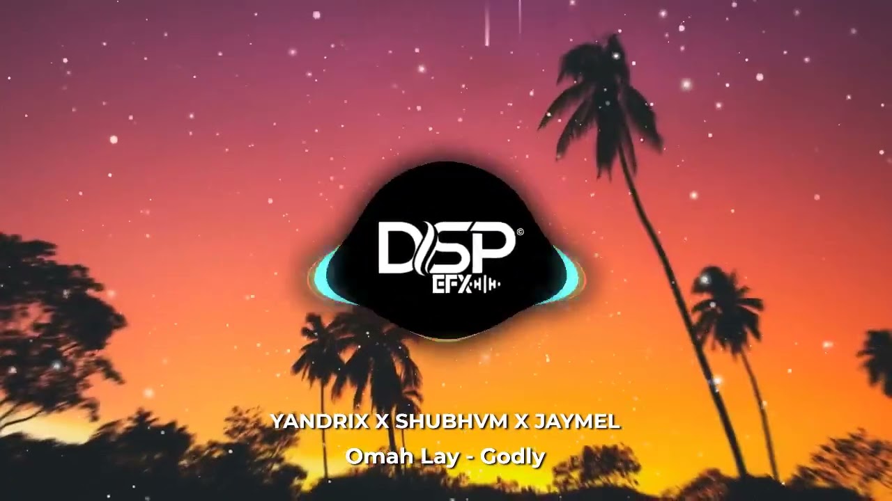 Omah Lay - Godly YANDRIX X SHUBHVM X JAYMELRemix
