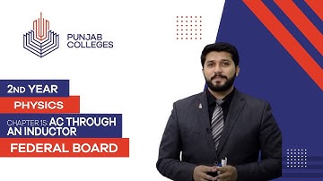 PGC lectures-Inter Part 2-Federal Board-Physics-Chapter 15-AC through an Inductor