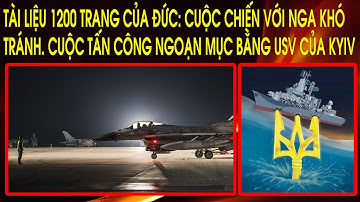 Tài liệu 1200 trang của Đức: Cuộc chiến với Nga khó tránh. Cuộc tấn công ngoạn mục bằng USV của Kyiv
