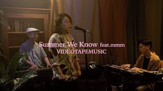 VIDEOTAPEMUSIC / Summer We Know(feat.mmm)【OFFICIAL MUSIC VIDEO】