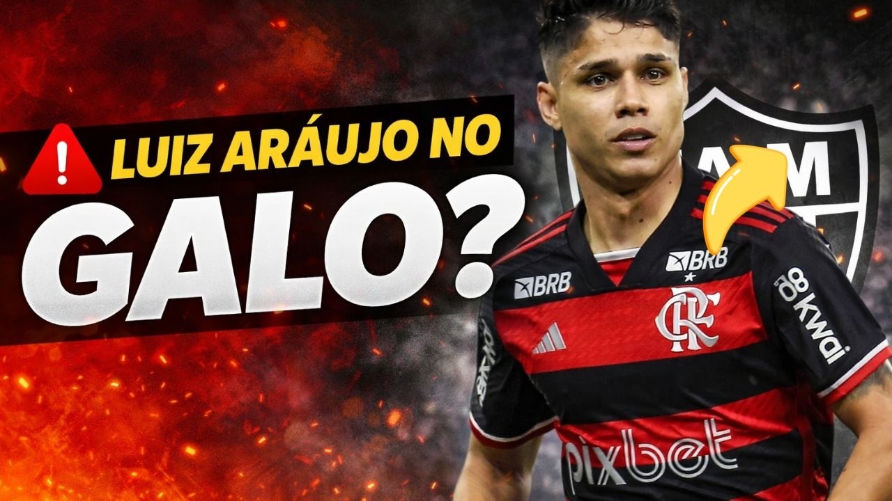 💣 NOME DE PESO NA MIRA! LUIZ ARAÚJO INTERESSA AO ATLÉTICO? ULTIMAS NOTÍCIAS DO ATLÉTICO!