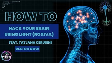How To Hack Your Brain Using Light - Roxiva (feat Tatjana Cerusini)