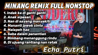 Download Lagu Full Album Lagu Minang Versi Remix Terbaru 2025 - Cover Echa Putri  Live Orgen Tunggal MP3