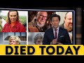 10 Famous Actors Who Died In the Last Few Days