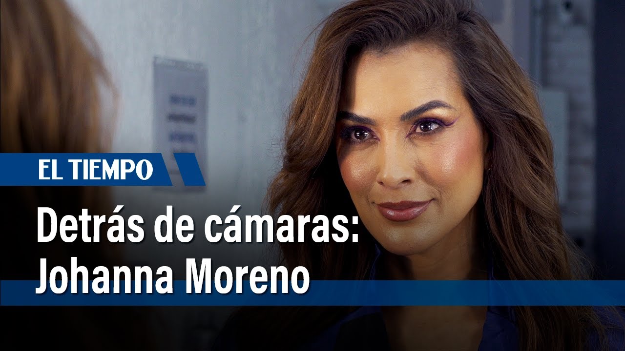 Detrás de cámaras con la presentadora Johanna Moreno | El Tiempo - YouTube