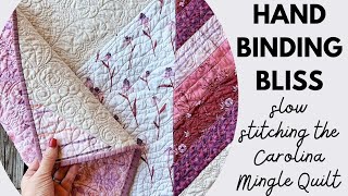 HAND BINDING BLISS | Slow Stitching the Carolina Mingle Quilt with Chunky Stitch
