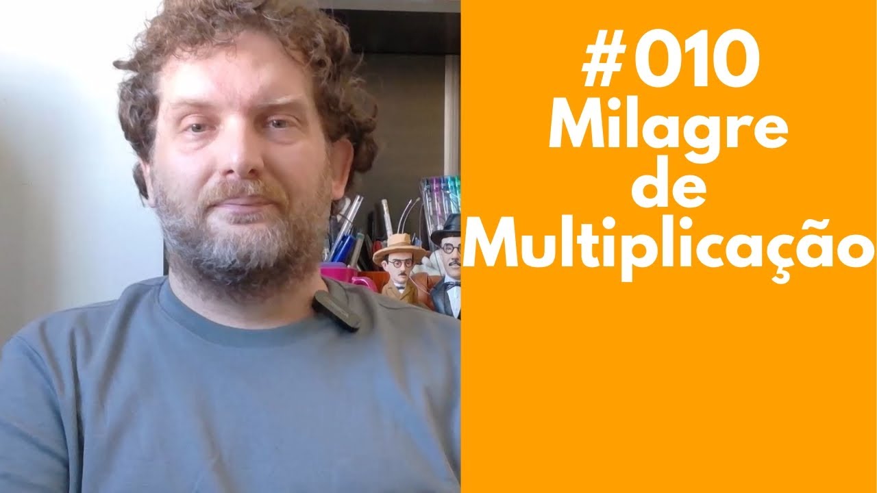 #010 Segredos do Milagre da Multiplicação