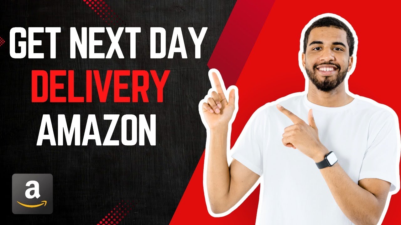 new-how-to-get-next-day-delivery-on-amazon-full-guide-youtube
