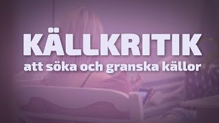 KÄLLKRITIK: Söka och granska källor