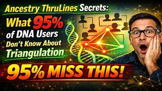 Ancestry ThruLines Secrets: What 95% of DNA Users Don't Know About Triangulation - Walk Through