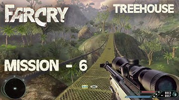 Far Cry  - Level / Mission 6 - Treehouse - Gameplay Full Walkthrough No Commentary || ITESaurabh