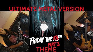 Friday The 13Th Pt.3 Theme Ultimate Metal Version By Xenö