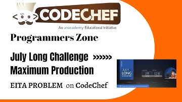 Maximum Production (EITA) CodeChef long challenge July 2021 - JULY CHALLENGE 2021 DIVISION 3 (RATED)