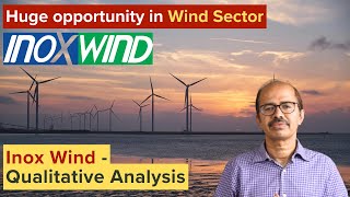 Inox Wind Stock Qualitative Analysis | Huge Opportunity in Wind Sector | Inox Wind Share Analysis