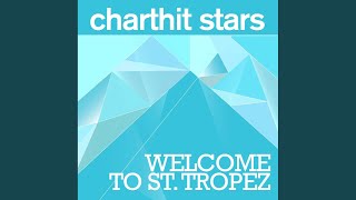 Welcome To St. Tropez (Radio Edit) - Charthit Stars