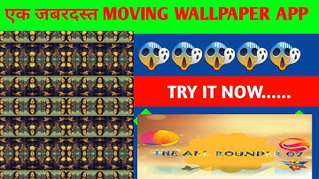 Best moving wallpaper app found in your android phone || PRANAV PRAKASH, THE ALL ROUNDER 07.
