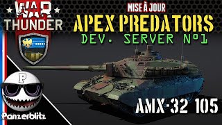 WAR THUNDER 🔴 TOUS LES CHARS DU DEV. SERVER APEX PREDATORS (AMX-32 105/M728/MAGACH 7C...)