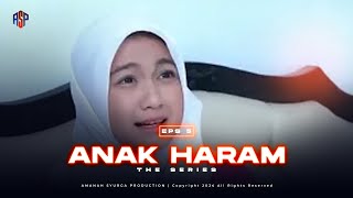 ANAK HARAM EPS 5