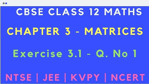 Chapter 3 - MATRICES |Exercise 3.1  Question No 1|CBSE Class 12 Maths|JEE | NCERT|Tamil & English|GS