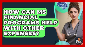 How Can MS Financial Programs Help With Other Expenses? - MS Support Network