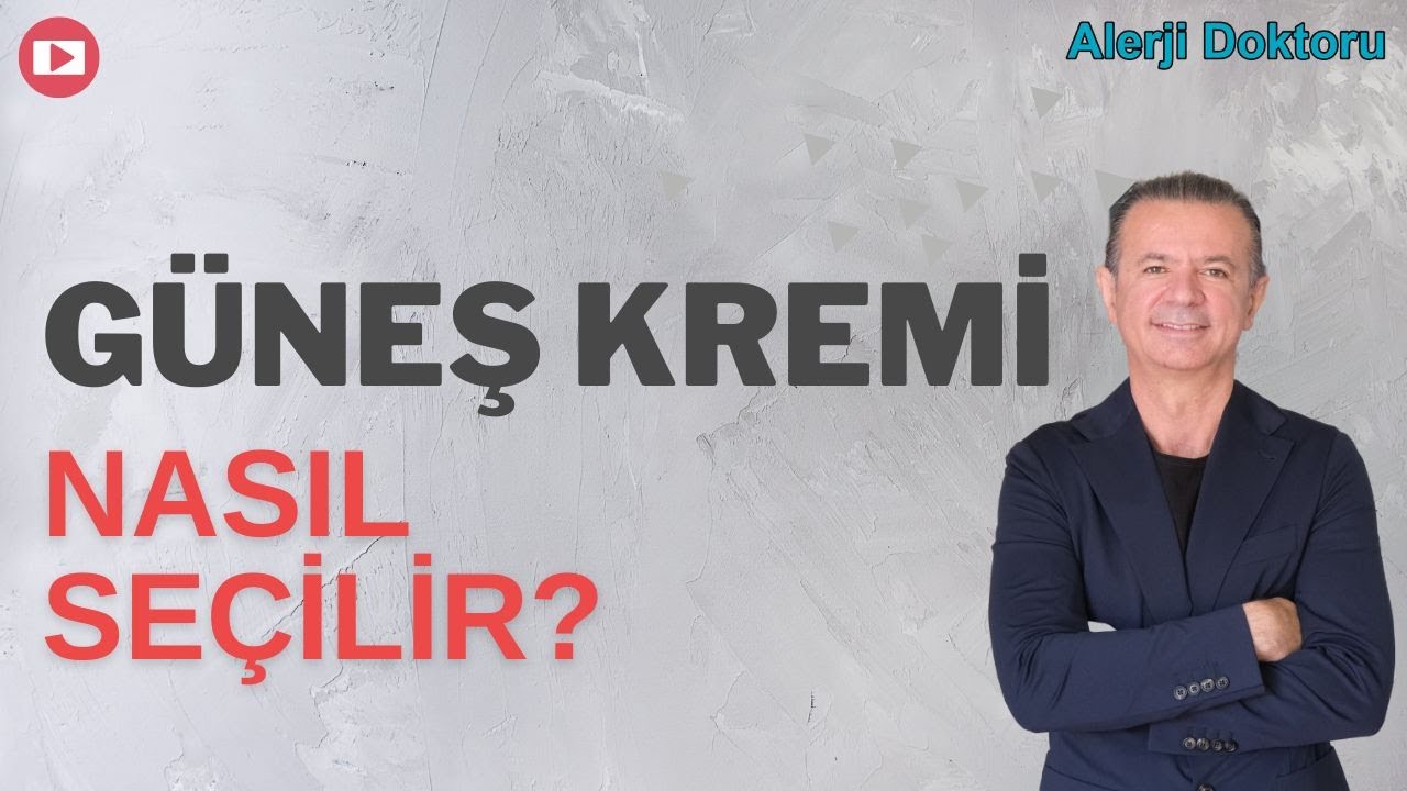 Güneş Kremi Nasıl Seçilir? - Prof. Dr. Ahmet Akçay