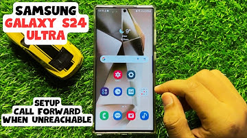 How to Setup Call Forward When Unreachable Samsung Galaxy S24 Ultra