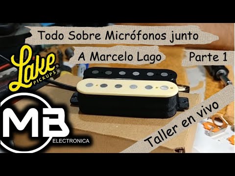Todo Sobre Micrófonos con Marcelo Lago de Lake Pickups Parte 1