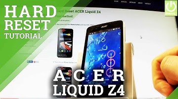 Hard Reset ACER Liquid Z4 - Clear eMMC in ACER