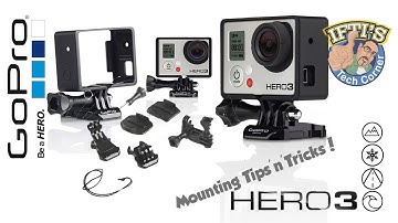 GoPro Hero 3 - Mounting Tips & Tricks!