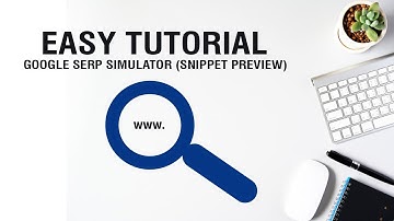 How To Use Google SERP Simulator (Snippet Preview) | Digital Tech
