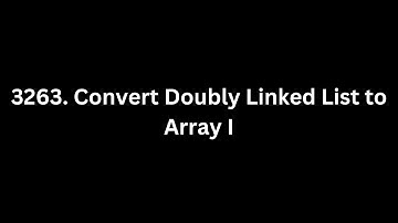 3263. Convert Doubly Linked List to Array I | LeetCode Using Python