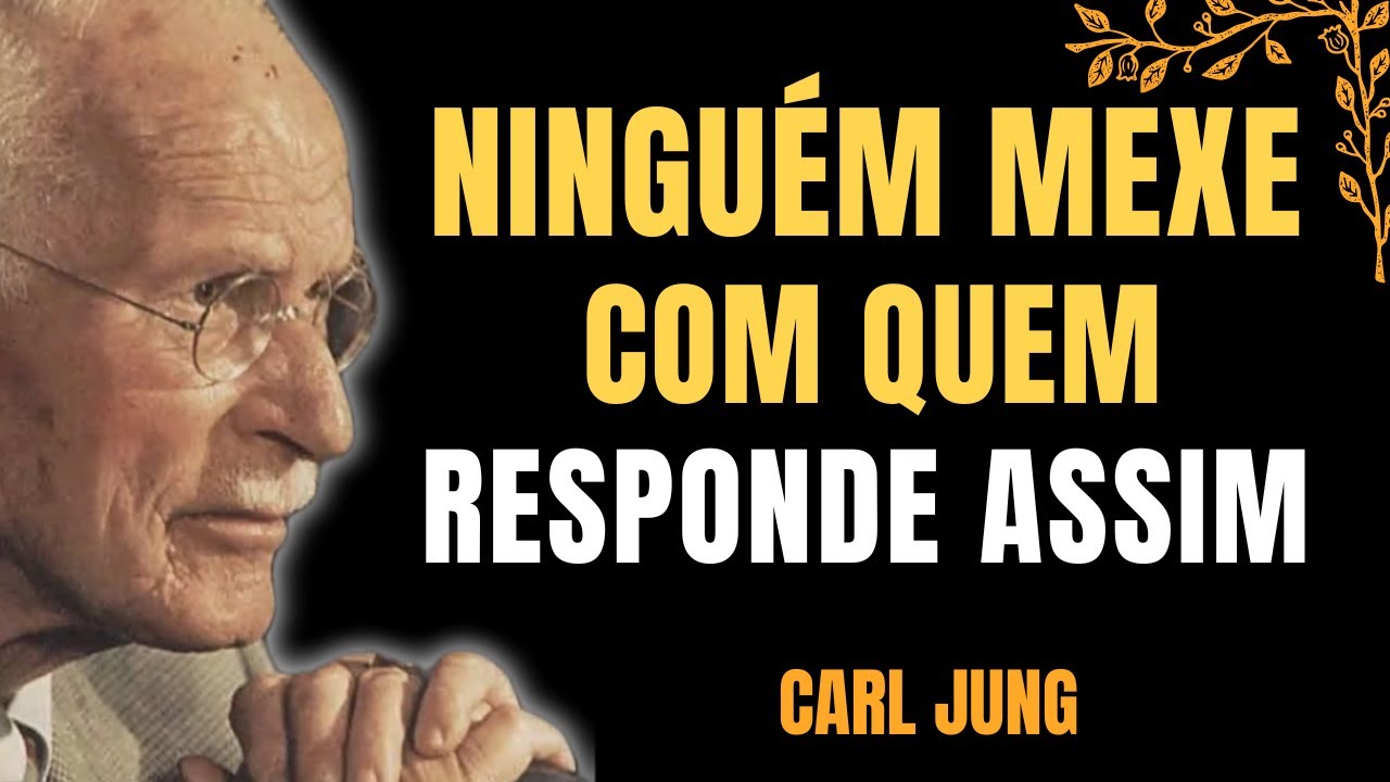 6 Respostas Inteligentes Que Calam a Boca de Qualquer Um | Carl Jung