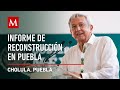 AMLO asiste al Informe de la Reconstrucción en Puebla