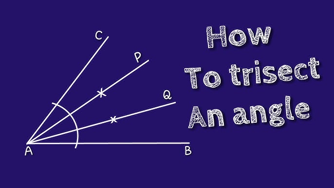 How to divide any angle into three equal smaller angles with only a compass  and a ruler - Quora